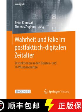 【3-4周达】Wahrheit und Fake im postfaktisch-digitalen Zeitalter: Distinktionen in den Geistes- und I... [9783658329563]