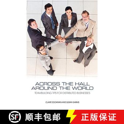 【3-4周达】Across the Hall, Around the World: Teambuilding Tips for Distributed Businesses [9781554890606]