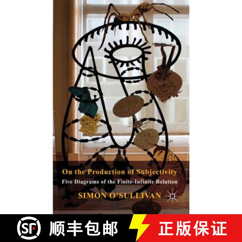 【3-4周达】On the Production of Subjectivity: Five Diagrams of the Finite-Infinite Relation [9780230249806]