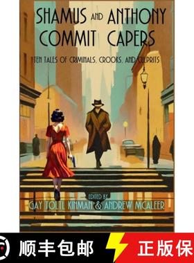 预订 Shamus and Anthony Commit Capers: Ten Tales of Criminals, Crooks, and Culprits [9781685127886]