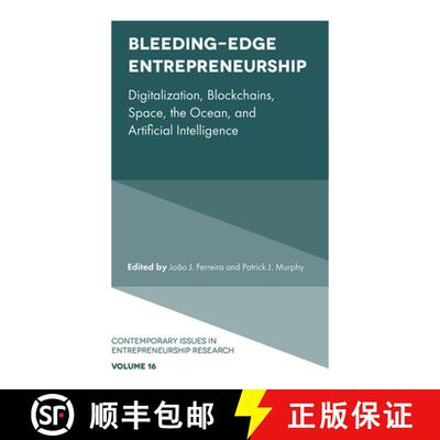 【3-4周达】精装 Bleeding–Edge Entrepreneurship – Digitalization, Blockchains, Space, the Ocean, and... [9781802620368]