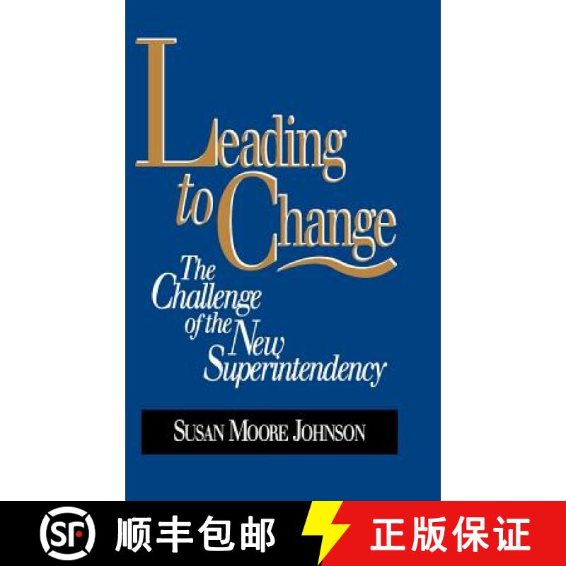 【3-4周达】Leading To Change: The Challenge Of The New Superintendency [Wiley教育学] [9780787902148]