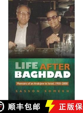 【3-4周达】Life After Baghdad: Memoirs of an Arab-Jew in Israel, 1950-2000 [9781845195021]