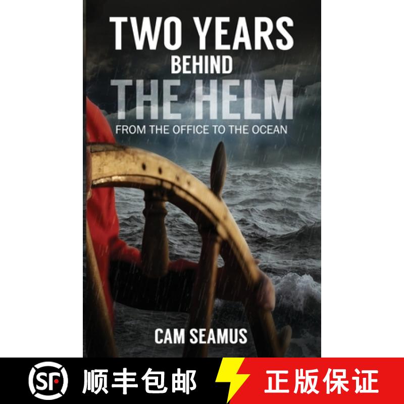 【2-3周达】Two Years Behind The Helm: From the Office to the Ocean [9781736234907]