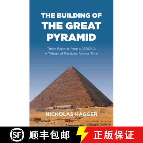 【3-4周达】Building of the Great Pyramid, The - Three Reports from c.2600BC: A Trilogy of Parables fo... [9781785351594]