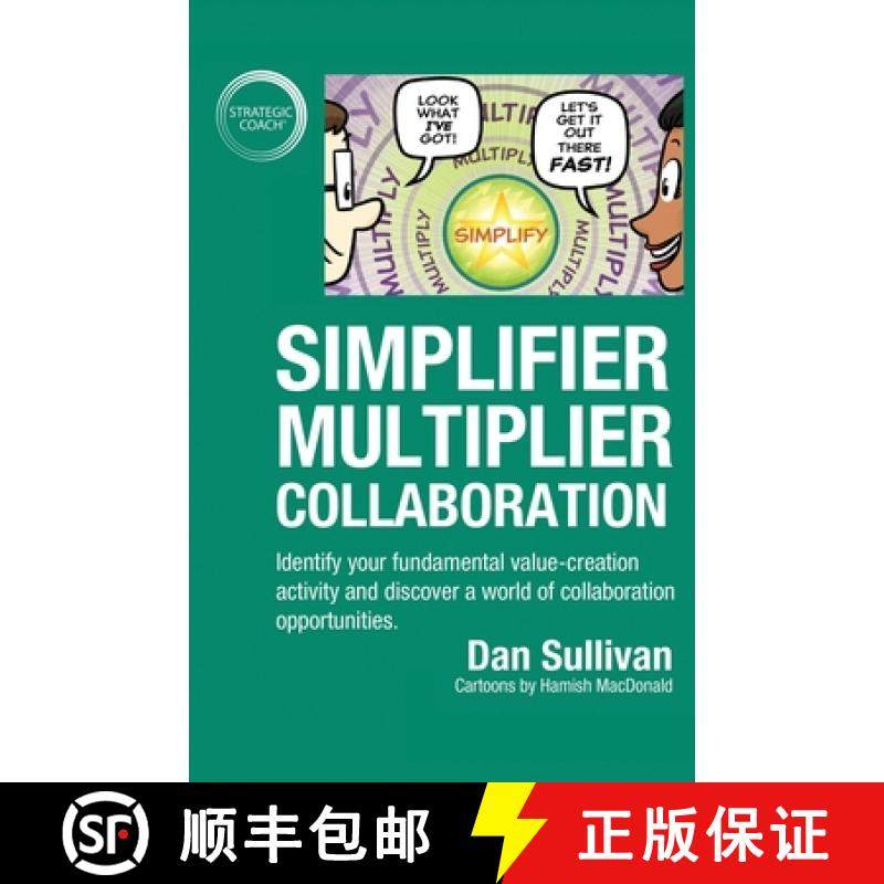 【3-4周达】Simplifier-Multiplier Collaboration: Identify your fundamental value-creation activity and... [9781647462116]