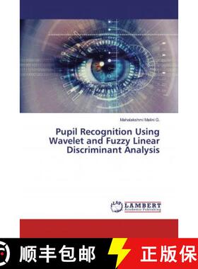 预订 Pupil Recognition Using Wavelet and Fuzzy Linear Discriminant Analysis [9783659846939]