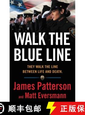 【3-4周达】Walk the Blue Line: No Right, No Left--Just Cops Telling Their True Stories to James Patte... [9780316406604]