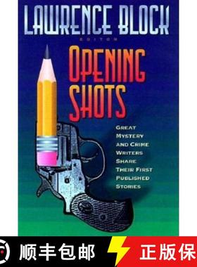 【3-4周达】Opening Shots: Favorite Mystery and Crime Writers Share Their First Published Stories [9781581821253]