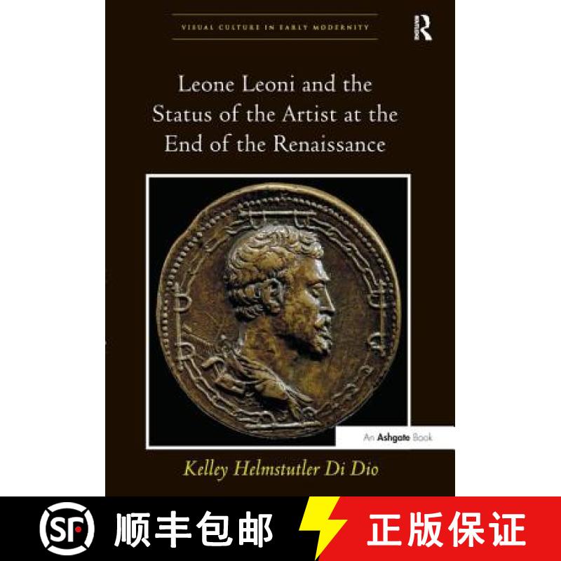 【3-4周达】Leone Leoni and the Status of the Artist at the End of the Renaissance[9781138247017]