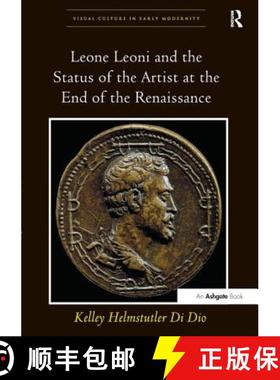 【3-4周达】Leone Leoni and the Status of the Artist at the End of the Renaissance [9781138247017]