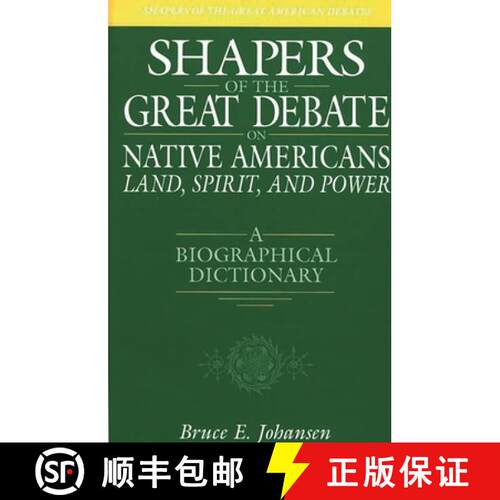 【3-4周达】精装 Shapers of the Great Debate on Native Americans--Land, Spirit, and Power: A Biographi... [9780313309410]