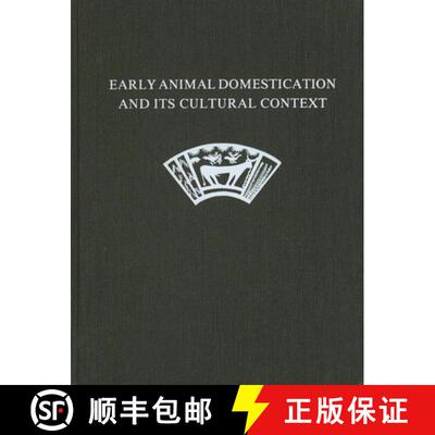 【3-4周达】精装 Early Animal Domestication and Its Cultural Context: Dedicated to the Memory of Dexte... [9780924171963]