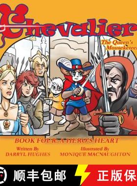 【3-4周达】Chevalier the Queen's Mouseketeer: A Hero's Heart (Fantasy Books for Kids 6-10/Fantasy Com... [9780990393665]
