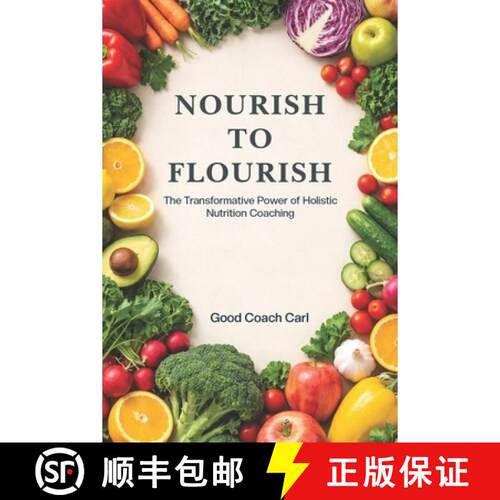 【3-4周达】Nourish To Flourish: The Transformative Power of Holistic Nutrition Coaching [9798951127099]