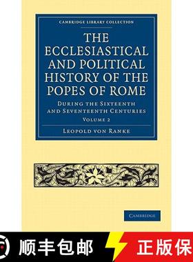 【3-4周达】The Ecclesiastical and Political History of the Popes of Rome: During the Sixteenth and Se... [9781108027120]