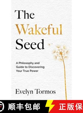 【3-4周达】The Wakeful Seed: A Philosophy and Guide to Discovering Your True Power [9781965340486]