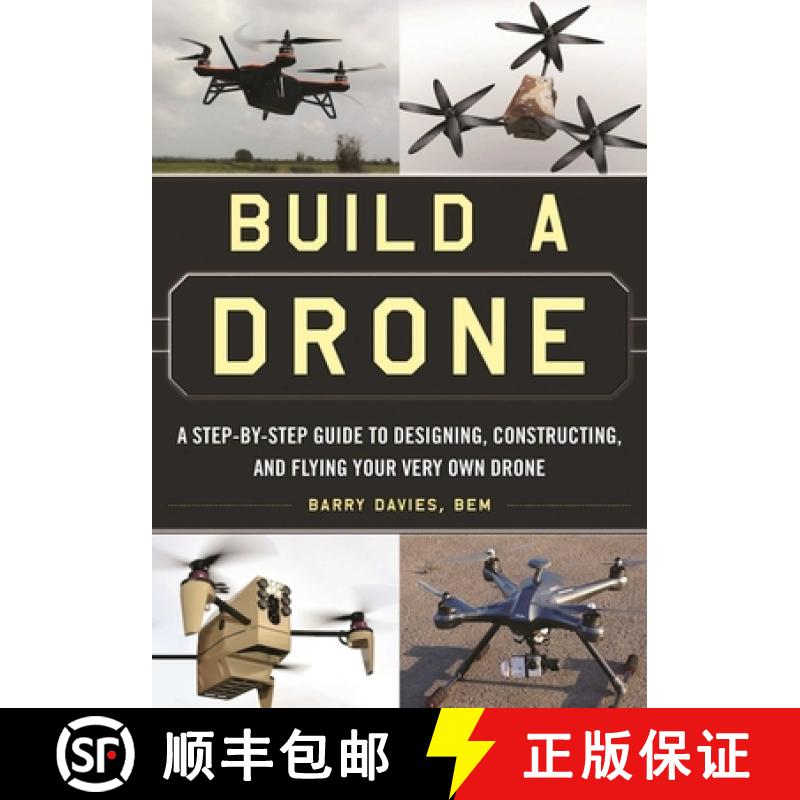 【3-4周达】Build a Drone: A Step-By-Step Guide to Designing, Constructing, and Flying Your Very Own D... [9781510707054]