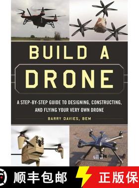 【3-4周达】Build a Drone: A Step-By-Step Guide to Designing, Constructing, and Flying Your Very Own D... [9781510707054]
