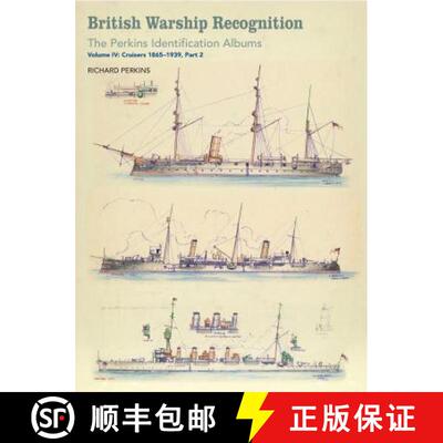 【3-4周达】精装 British Warship Recognition: The Perkins Identification Albums: Volume IV: Cruisers 1... [9781473891494]