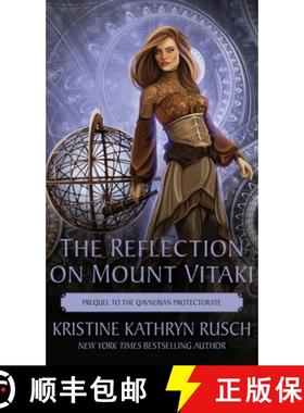 预订 The Reflection on Mount Vitaki: Prequel to the Qavnerian Protectorate [9781561468447]