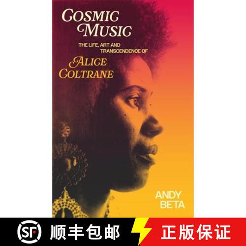 【3-4周达】精装 Cosmic Music: The Life, Art and Transcendence of Alice Coltrane [9781399626217]