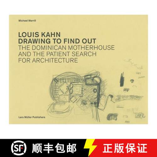 精装 路易斯·卡恩：通话绘画来发现 Louis Kahn Drawing to Find Out: The Dominican Motherhouse and the P... [9783037782217]