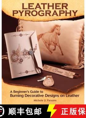 【3-4周达】Leather Pyrography: A Beginner's Guide to Burning Decorative Designs on Leather [9781497100442]