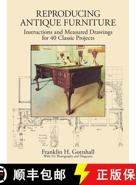 预订 Making Antique Furniture Reproductions: Instructions and Measured Drawings for 40 Classic Projects [9780486279763]