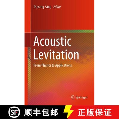 【3-4周达】Acoustic Levitation : From Physics to Applications [9789813290648]