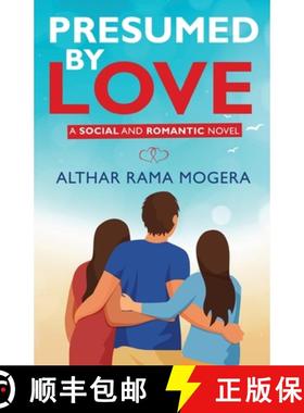 预订 Presumed by Love - A Social and Romantic Novel [9781636406107]