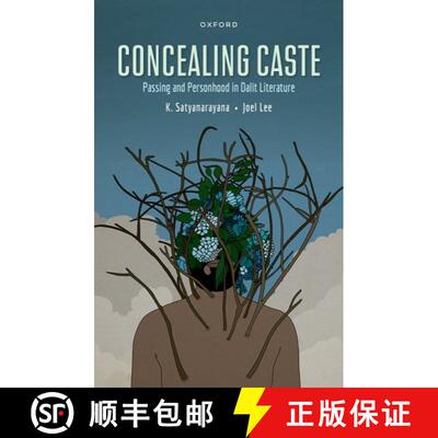 【3-4周达】精装 Concealing Caste: Narratives of Passing and Personhood in Dalit Literature [9780192865243]