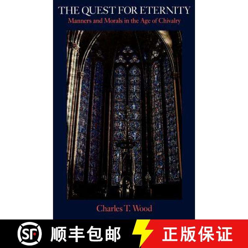 【3-4周达】The Quest for Eternity: Manners and Morals in the Age of Chivalry. [Orig. Pub. as the Age ... [9780874512595]图片