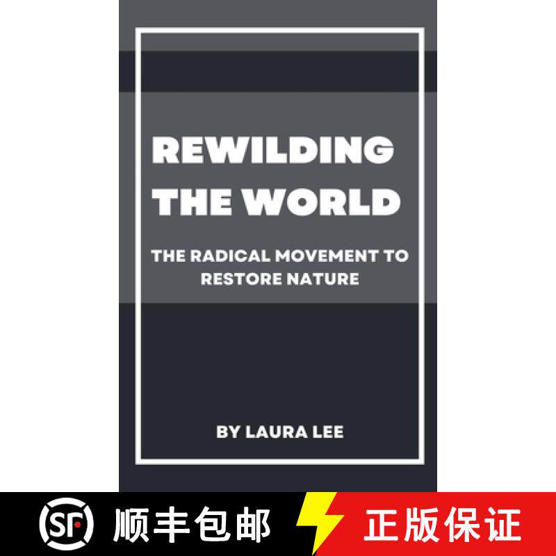 【3-4周达】Rewilding the World: The Radical Movement to Restore Nature [9798227704344]