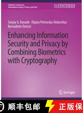 【3-4周达】Enhancing Information Security and Privacy by Combining Biometrics with Cryptography [9783031012075]