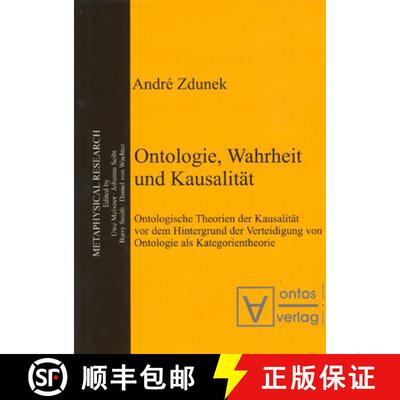 【3-4周达】精装 Ontologie, Wahrheit und Kausalität – Ontologische Theorien der Kausalität vor dem ... [9783110324419]