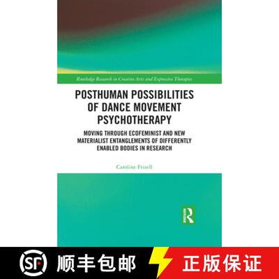 【3-4周达】Posthuman Possibilities of Dance Movement Psychotherapy: Moving through Ecofeminist and Ne... [9781032345352]