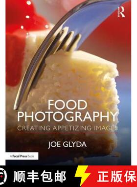 【3-4周达】Food Photography: Creating Appetizing Images [9781138502215]