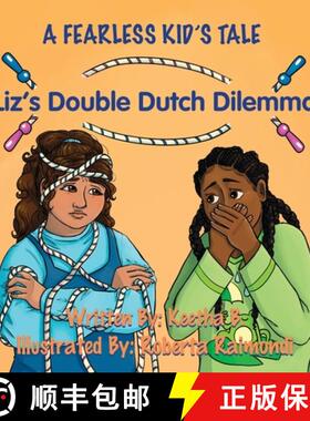 预订 Liz's Double Dutch Dilemma: A Fearless Kid's Tale [9781087977027]