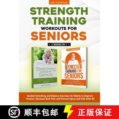 【3-4周达】Strength Training Workouts for Seniors: 2 Books In 1 - Guided Stretching and Balance Exerc... [9781990404221]