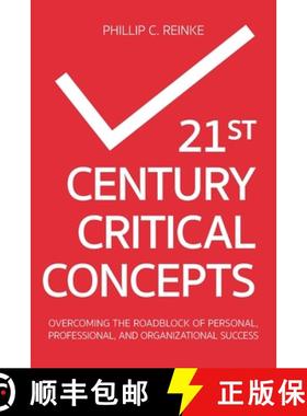 预订 21st Century Critical Concepts: Overcoming the Roadblock of Personal, Professional, and Organiza... [9781682354452]