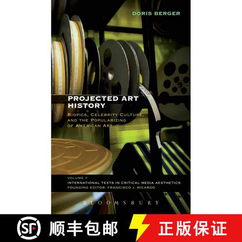 【3-4周达】精装 Projected Art History: Biopics, Celebrity Culture, and the Popularizing of American Art [9781623560324]