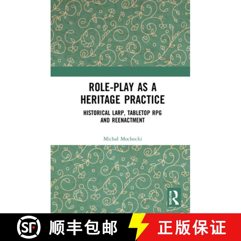 【3-4周达】Role-Play as a Heritage Practice: Historical Larp, Tabletop RPG and Reenactment [9780367673062]
