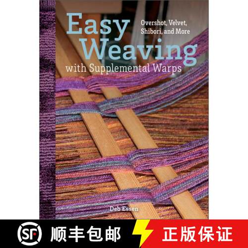【3-4周达】精装 Easy Weaving with Supplemental Warps: Overshot, Velvet, Shibori, and More [9780764364709]