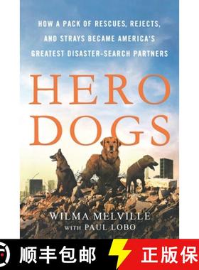 【3-4周达】Hero Dogs: How a Pack of Rescues, Rejects, and Strays Became America's Greatest Disaster-S... [9781250861689]