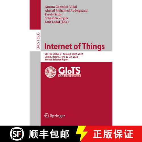 【3-4周达】Internet of Things : 5th The Global IoT Summit, GIoTS 2022, Dublin, Ireland, June 20-23, 2... [9783031209352]