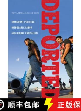 【3-4周达】Deported: Immigrant Policing, Disposable Labor and Global Capitalism [9781479894666]