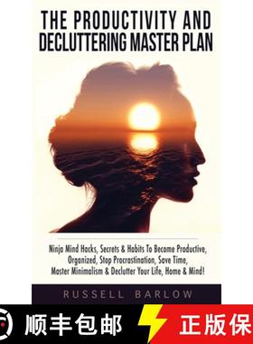 预订 Productivity & Decluttering Master Plan: Ninja Mind Hacks, Secrets & Habits To Become Productive... [9781913404031]