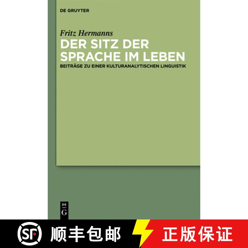 【3-4周达】Der Sitz Der Sprache Im Leben: Beiträge Zu Einer Kulturanalytischen Linguistik [9783110288438]