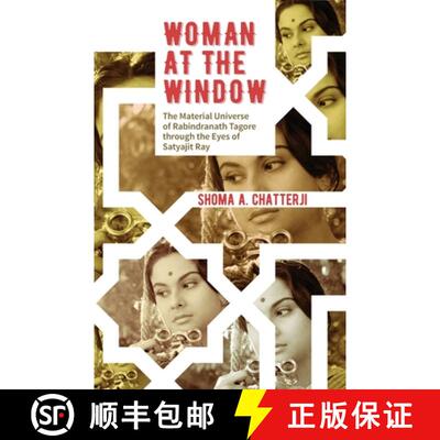 【3-4周达】Woman at the Window:  The Material Universe of Rabindranath Tagore Through the Eyes of Sat... [9789351365020]